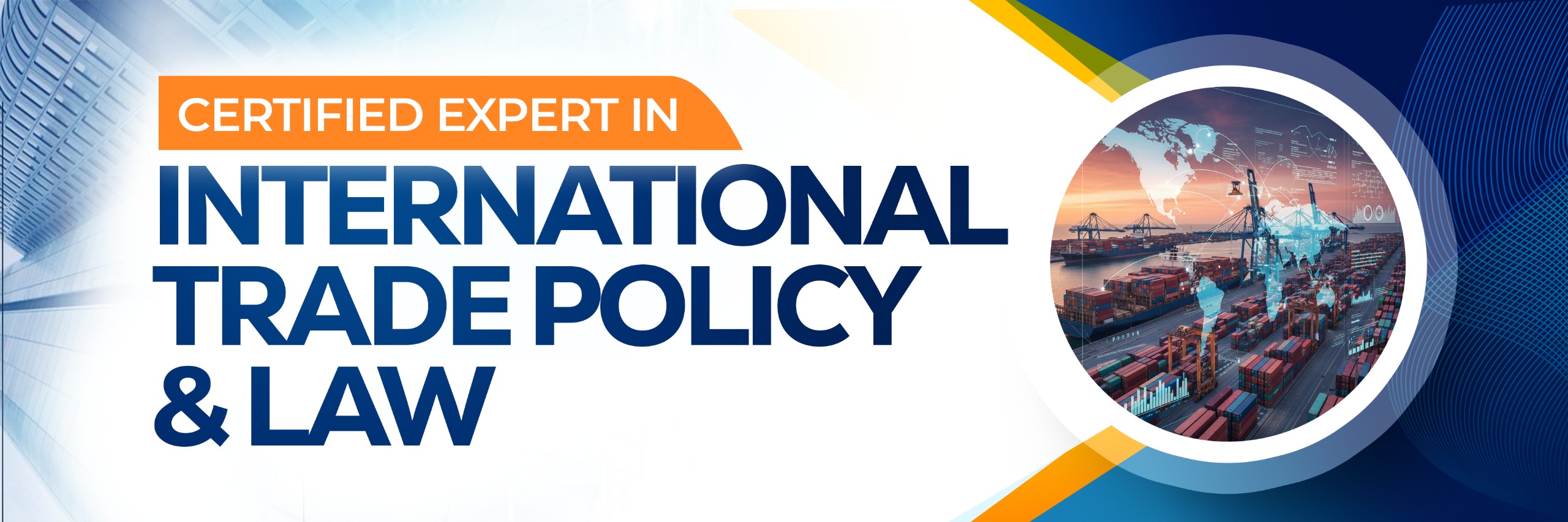 Certified Expert in International Trade Policy & Law